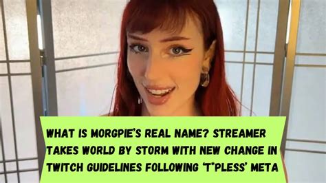 What Is Morgpie Real Name Streamer Takes World By Storm With New Change In Twitch Guidelines