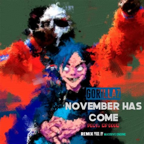 Stream Gorillaz November Has Come Ft Mf Doom Remix Prod By