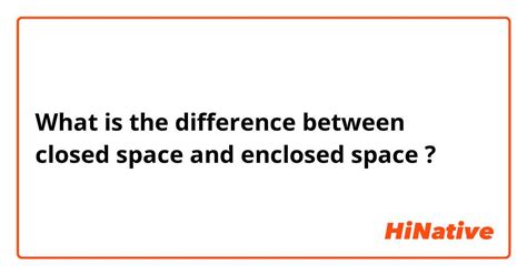 🆚what Is The Difference Between Closed Space And Enclosed Space