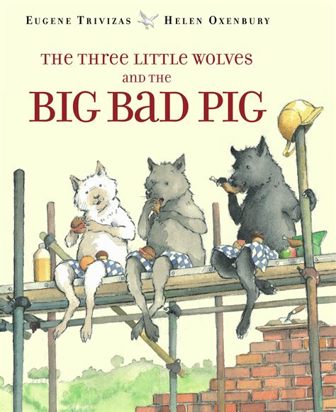 The Three Little Wolves And The Big Bad Pig Book By Eugene Trivizas