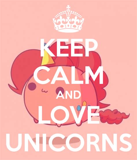 Keep Calm And Love Unicorns Aniversario