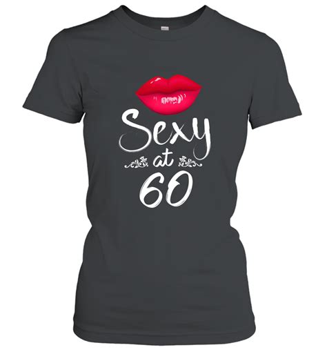 60th birthday t women tshirt sexy at 60 shirt 60 year old women t shirt ateelove birthday