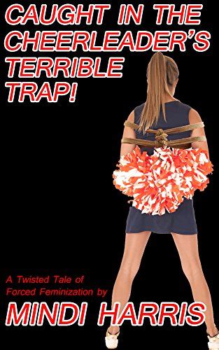 Caught In The Cheerleader S Terrible Trap Part One A Twisted Tale Of