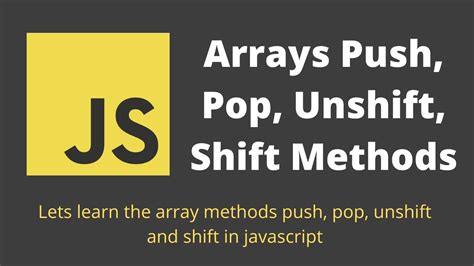 Array Push Pop Unshift Shift Methods In Javascript Arrays Youtube