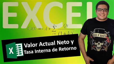 Valor Actual Neto Y Tasa Interna De Retorno En Microsoft Excel