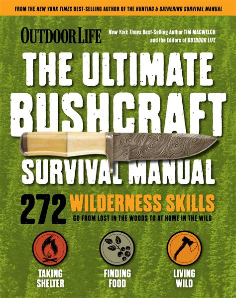 Outdoor Life Ultimate Bushcraft Survival Manual Book By Tim Macwelch