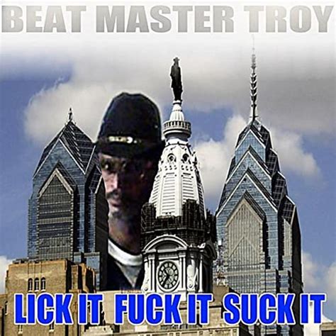 Lick It Fuck It Suck It Explicit Von Beat Master Troy Bei Amazon