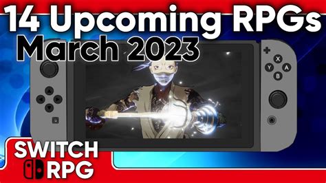 14 New Upcoming Rpgs On Nintendo Switch For March 2023 Switchrpg