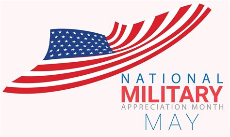 National Military Appreciation Month Is Observed Each Year In May
