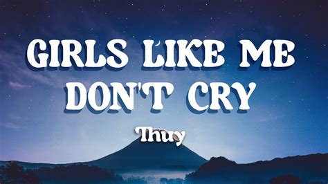 Thuy Girls Like Me Dont Cry Official Lyrics Video Youtube