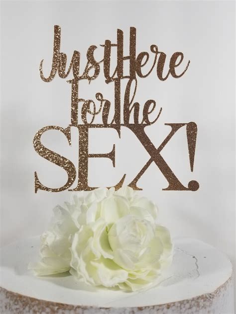 Just Here For The Sex Cake Topper Custom Cake Topper Gender Etsy