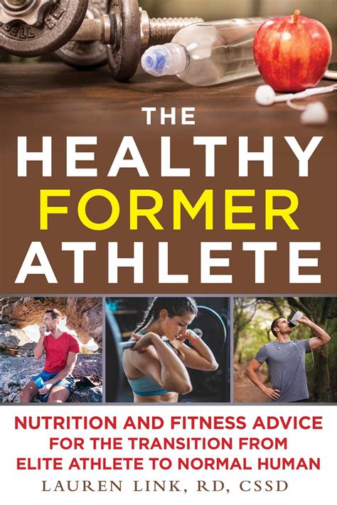 The Healthy Former Athlete : Nutrition and Fitness Advice for the