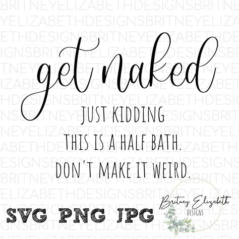 Get Naked Svg Bathroom Funny Sign Farmhouse Design Cricut Svg Etsy