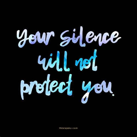 Speak Up Stand Up For What Is Right Your Silence Will Not Protect