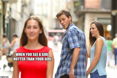 Distracted Boyfriend Meme Imgflip