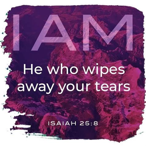 God Has Wiped Away My Tears Isaiah 25 Secret Quotes Bible Truth Let