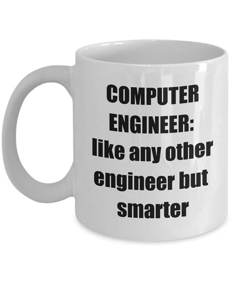 Computer Engineer Mug Funny Computer Engineering Coffee Teacup T