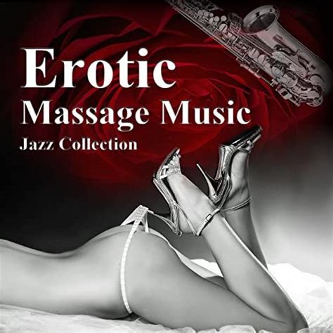 Erotic Massage Music Jazz Collection Sensual Jazz For