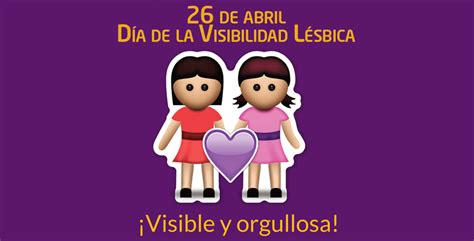26 De Abril Día De La Visibilidad Lésbica Mujeres Para La Salud