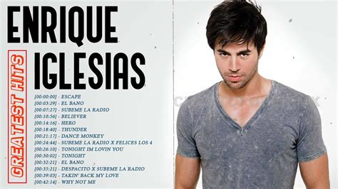 Enrique Iglesias Greatest Hits Las Mejores Canciones De Enrique