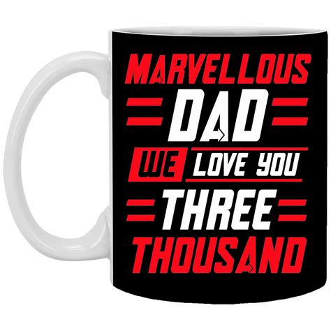 Dad I Love You 3000 Mug Marvellous Dad We Love You Three Thousand Mug