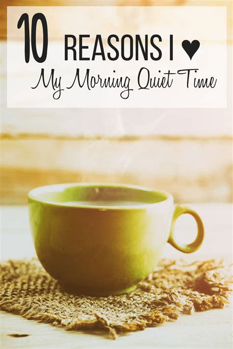 10 Reasons I Love My Morning Quiet Time And What That Looks Like