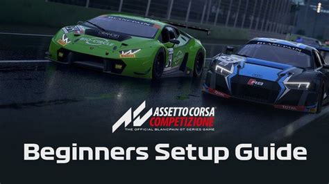 Assetto Corsa Competizione Beginners Setup Guide Setup Beginners Guide