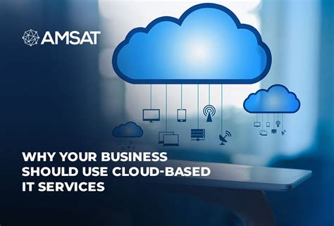 Why Your Business Should Use Cloud Based It Services Amsat