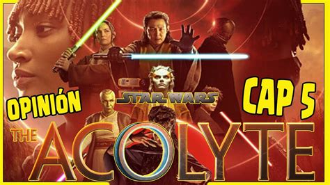 THE ACOLYTE NUEVA SERIE STAR WARS OPINIÓN CAPÍTULO 5 SITH