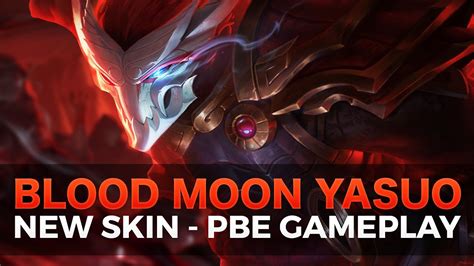 Blood Moon Yasuo New Yasuo Skin Pbe Gameplay League Of Legends