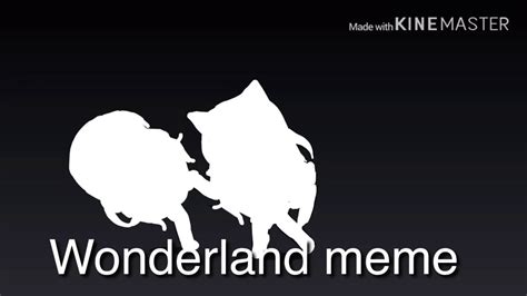 Wonderland Meme Youtube