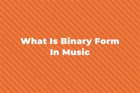 What Is Binary Form In Music