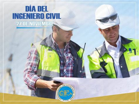 Dia Del Ingeniero Civil Conmemoracion Del Dia Nacional Del Ingeniero