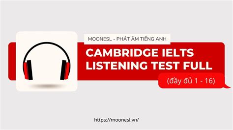 Cambridge Ielts Listening Test Full đầy đủ 1 16 Moon Esl