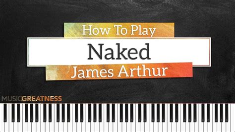 How To Play Naked By James Arthur Piano Tutorial Free Tutorial My Xxx Hot Girl