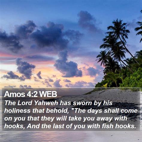 Amos 42 Web The Lord Yahweh Has Sworn By His Holiness That