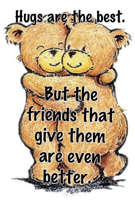 Hugs Are The Best But The Friends That Give Them Are Even Better KP Hug Quotes Special
