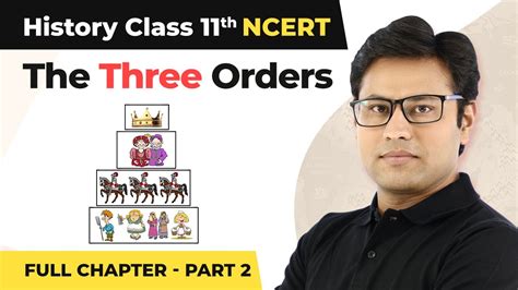 Class 11 History Chapter 6 The Three Orders Full Chapter Explanation