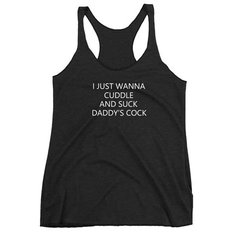 I Just Wanna Cuddle And Suck Daddys Cock Tank Top Ddlg Etsy