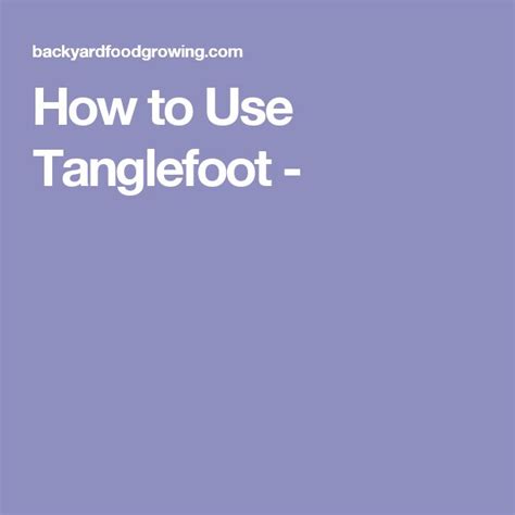 The Text How To Use Tanglefoot On A Purple Background