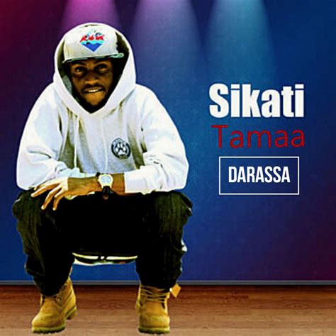Sikati Tamaa Single By Darassa Spotify