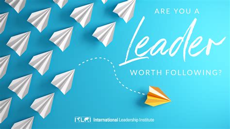 Are You A Leader Worth Following — Blog Posts — Ili Team