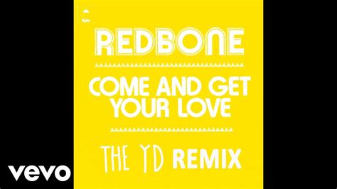 Redbone Come And Get Your Love Remix By The Yd Audio Youtube