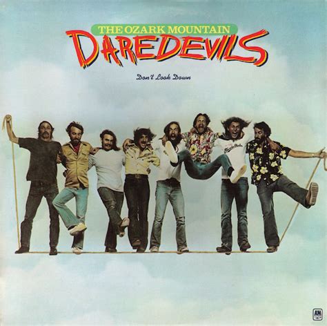 Become a fan remove fan. The Ozark Mountain Daredevils - Don't Look Down | Discogs