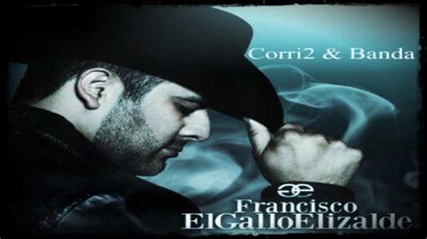 Francisco El Gallo Elizalde No Tiene Madre Estudio 2012 Youtube