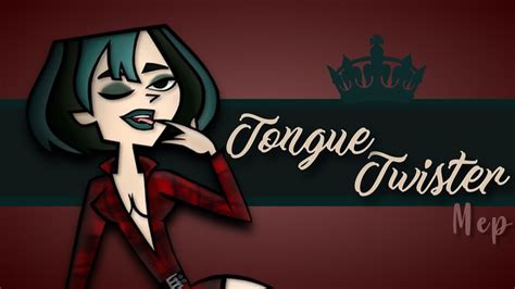 Total Drama Tongue Twister Mep Candysweetstudio Youtube