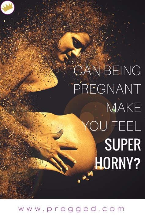 Are Women More Horny During Pregnancy