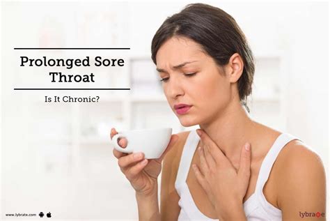 Prolonged Sore Throat Is It Chronic By Dr Rahul Bhargava Lybrate
