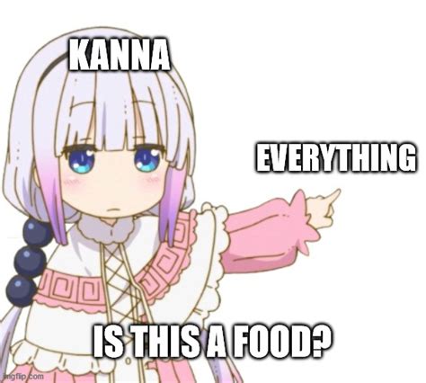 Kanna Eats Too Munch Imgflip