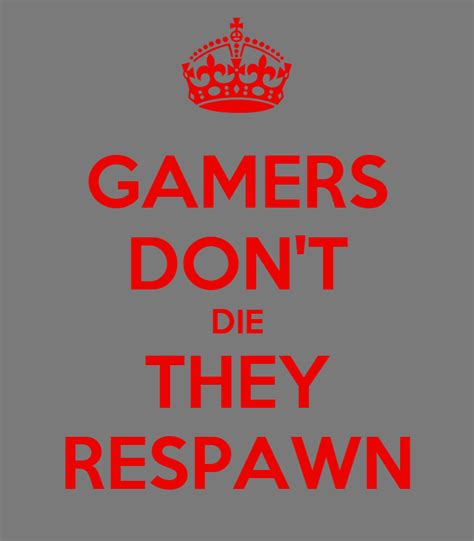 GAMERS DON'T DIE THEY RESPAWN Poster | Zsoca02 | Keep Calm-o-Matic
